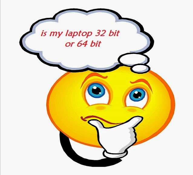 is my Laptop/Desktop is 32 bit or 64 bit windows?