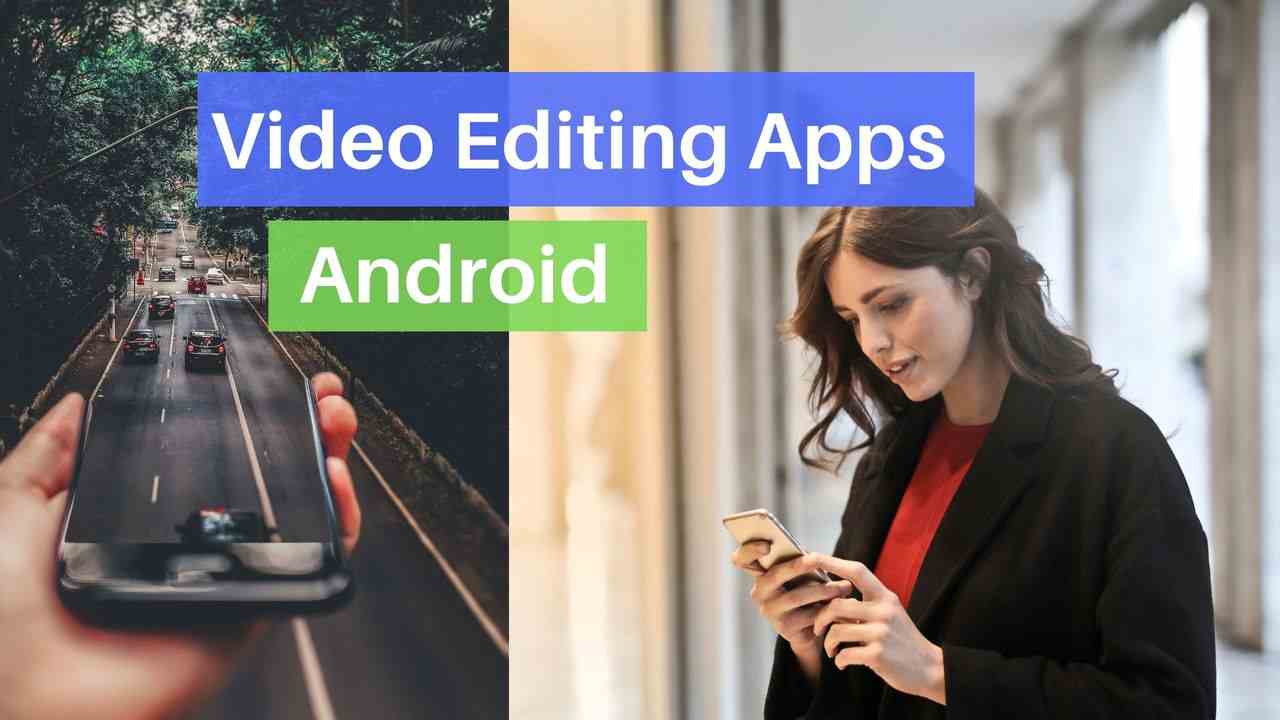 Android video editing Apps