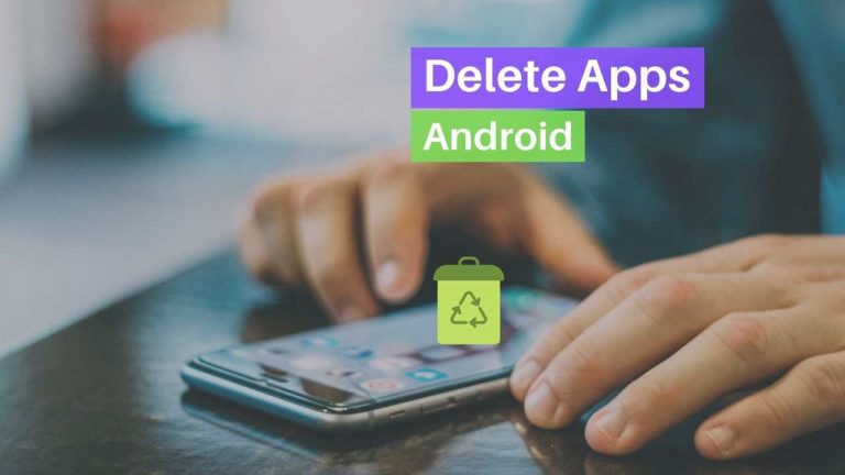 How to Delete Apps on Android [Preinstalled and New Apps]