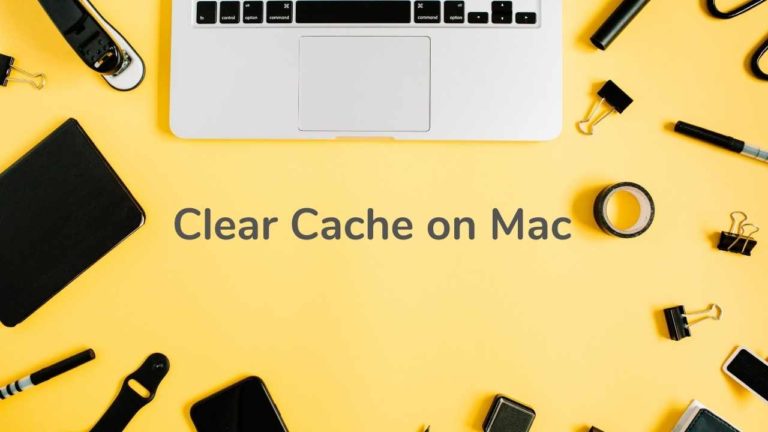 How To Clear Cache On Mac [Safari, Chrome, Firefox]