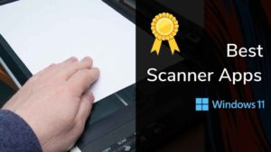 Read more about the article Top 10 Scanner Software for Windows 11