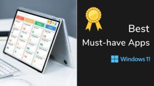 Read more about the article Top 10 Must-Have Apps for Windows 11
