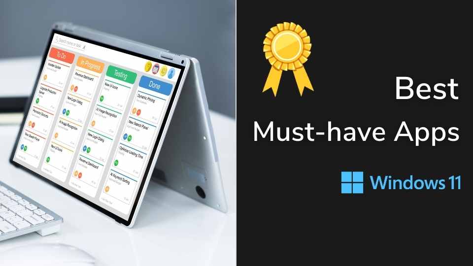 Must have apps on Windows 11